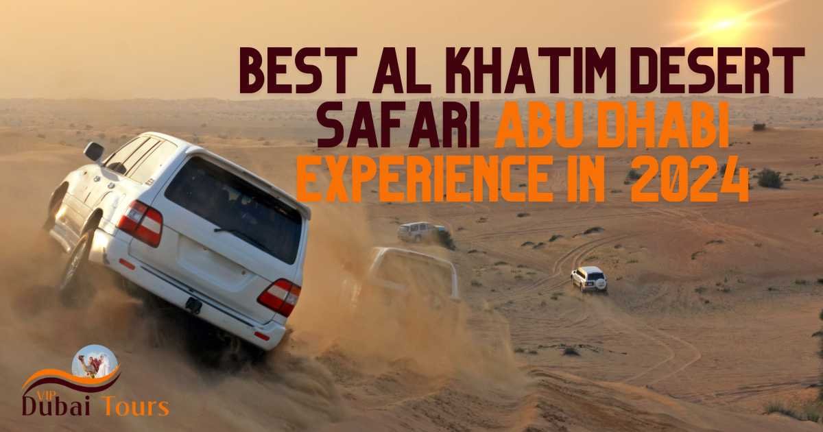 Best Al Khatim Desert Safari Abu Dhabi Experience in 2024